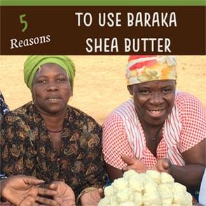 5 Reasons to Use Baraka Shea Butter